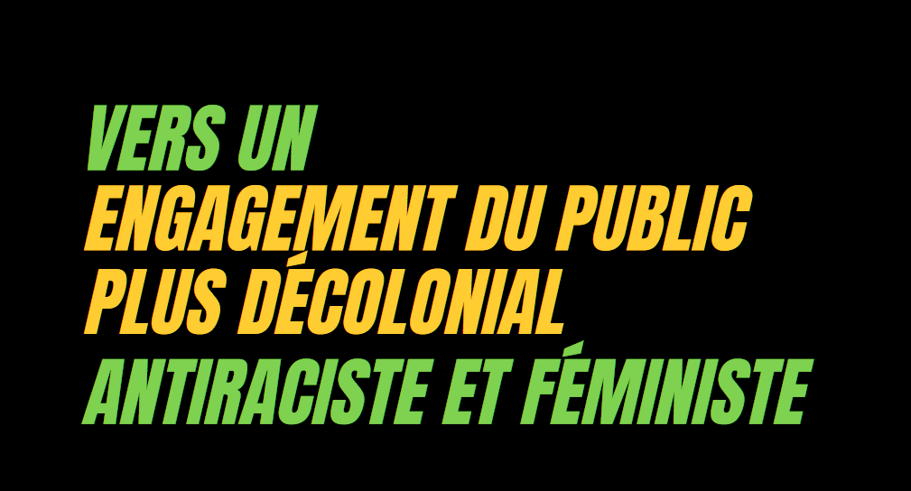 Vers un engagement public plus décolonial, antiraciste et féministe